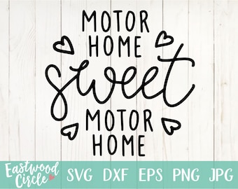 Motor Home Sweet Motor Home svg, Motor Home svg, Motorhome svg, Hand Lettered svg, Handlettered svg, Cut Files, Cutting Files, dxf, eps, svg