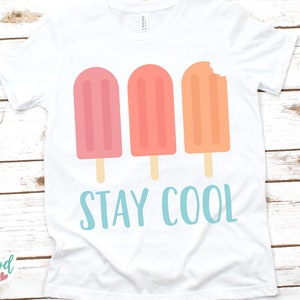 Stay Cool svg, Popsicle svg, Summer svg, Summer svg Files, Summer svg Files for Cricut, Summer Shirt svg, Summer svg for Shirts, dxf, png image 1