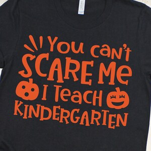 You Can't Scare Me I Teach Kindergarten svg, Halloween Teacher svg, Halloween svg, Teacher Halloween svg, Halloween svg Files for Cricut