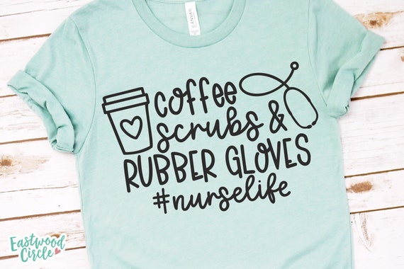 Coffee Scrubs and Rubber Gloves Svg Coffee Nurse Svg Nurse - Etsy