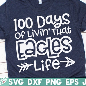 100 Dagen School svg, 100e Schooldag svg, 100 Dagen Livin&#39; That Eagles Life svg, Eagles svg, Eagles School svg, 100 Dagen svg, png