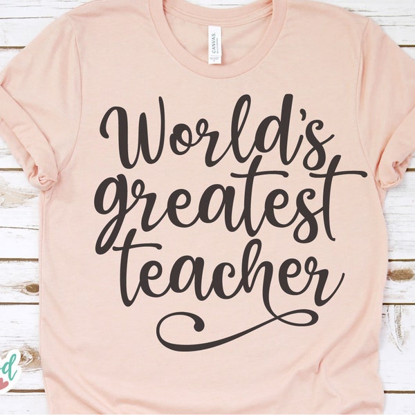 World's Greatest Teacher svg, Teacher svg, Teacher Appreciation svg, Teacher Shirt svg, Teacher svg Files, svg Files for Cricut, svg Designs
