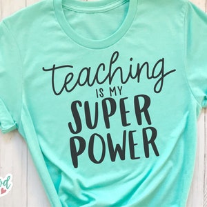 Teaching Is My Superpower svg, Teacher svg, Teacher Appreciation svg, Teacher Shirt svg, Teacher svg Files, svg Files for Cricut, dxf, png