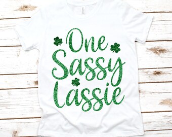 One Sassy Lassie svg, St. Patrick's Day svg, St. Patrick's svg, Sassy Lassie svg, Irish svg, St Paddy Day svg, St Pattys Day svg, Shirt svg