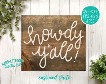 Howdy Y'all svg, Howdy Yall svg, Southern svg, Hand Lettered svg, Handlettered svg, Cut Files, Cutting Files, Sign svg, Farmhouse svg, dxf