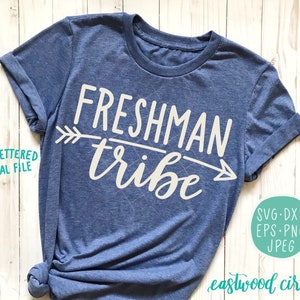 Freshman Tribe svg, 9th Grade svg, Freshman svg, Freshman Shirt svg, Hand Lettered svg, Handlettered svg, Cut Files, Cutting Files, dxf, eps