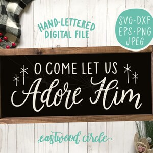 O Kom Laat ons Hem aanbidden svg, Kerstmis svg, Kerstteken svg, Boerderij Kerst svg, Kerst svg Bestanden, Kerstmis svg Bestanden voor Cricut