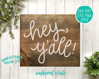 Hey Y'all svg, Hey Yall svg, Southern svg, Farmhouse svg, Sign svg, Hand Lettered svg, Handlettered svg, Cut Files, Commercial Use, dxf, svg