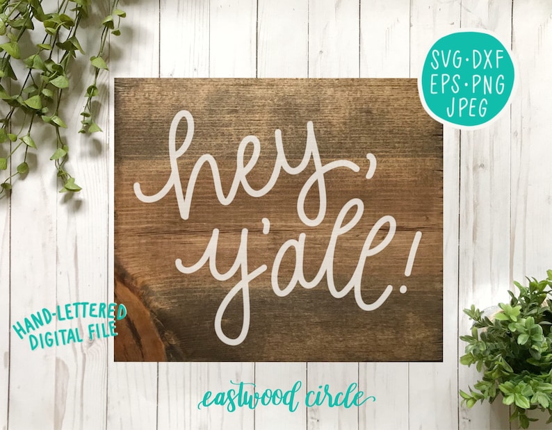 Hey Y'all Svg, Hey Yall Svg, Southern Svg, Farmhouse Svg, Sign Svg ...