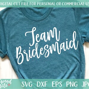 Team Bridesmaid svg, Bridesmaid svg, Bridal Party svg, Bachelorette svg, Wedding svg, Team Bride svg, Shirt svg, Wedding svg Files, dxf