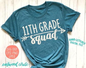 11th Grade Squad svg, Eleventh Grade Squad svg, 11th Grade svg, 11th Grade Shirt svg, Hand Lettered svg, Handlettered svg, Cut Files, dxf
