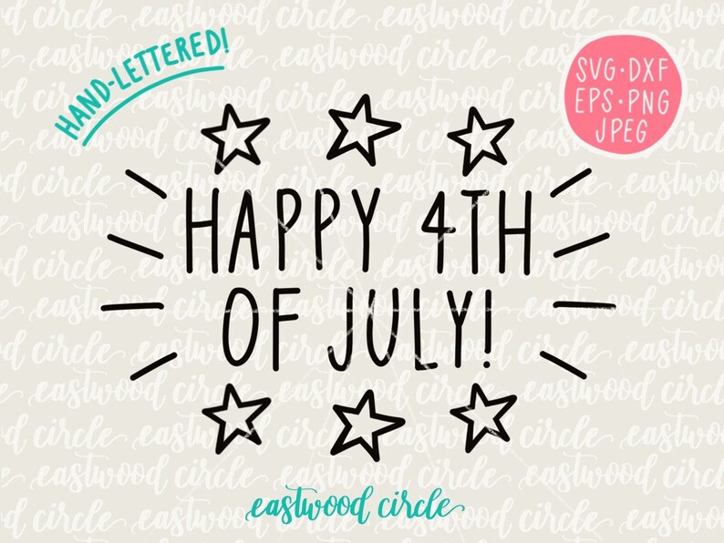 May include: Black and white hand-lettered design with the text "HAPPY 4TH OF JULY!" surrounded by five black stars. The text is in a bold, handwritten style.