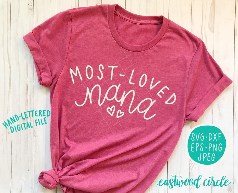 Download Most Loved Nana svg Grandma svg Nana svg Nana Shirt svg | Etsy