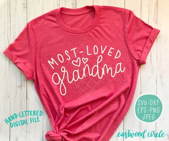 Download Most Loved Grandma Svg Grandma Svg Grandparents Svg Hand Etsy