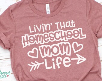 Livin' That Homeschool Mom Life svg, Homeschool svg, Home School svg, Homeschooling svg, Homeschool Mom svg, Homeschool svg File, png, dxf