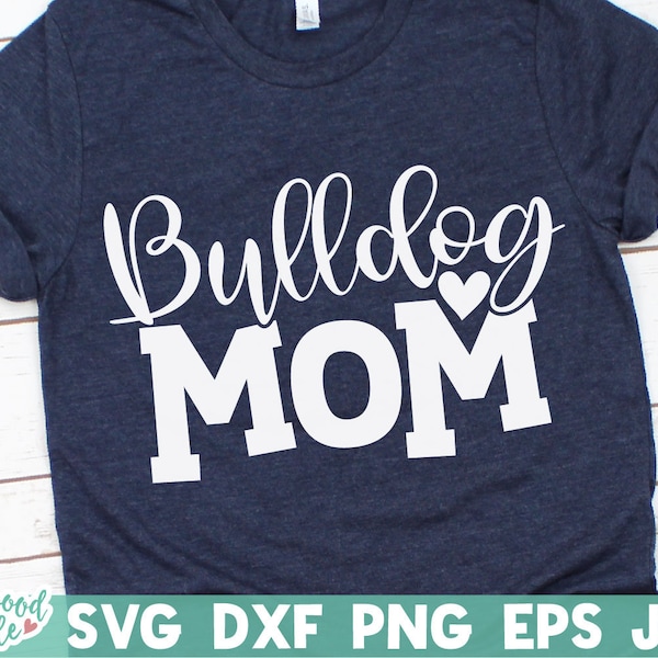 Bulldog Mom svg, Bulldogs svg, Bulldogs svg Files, Bulldogs School svg, Bulldogs Team svg, School Sports Team svg, Football, Basketball svg