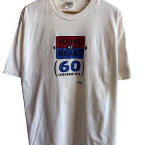 Vintage 90's Young at Heart 60 Everywhere Else Tee Size XL