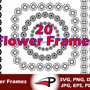 May include: An image featuring 20 flower frames in various designs. The frames are in black and white, arranged in circles and vertical borders. Text includes "20 Flower Frames" and file type options: SVG, PNG, DXF, JPG, EPS, PDF.