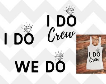 I do SVG | I do crew SVG | We Do SVG | Wedding svg | Wedding bundle svg | T-shirt design | Cut File | Silhouette Cameo svg cut file png