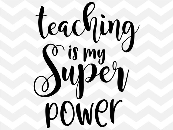 Teaching Is My Super Power Svg Teaching Svg Teacher Svg Etsy