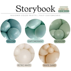 May include: The word "Storybook" is displayed in a black, elegant font above a designer color palette. The color palette includes the colors Willow, Empowermint, Meadow, Retro White, and White Sand. The text "Designer Color Palette | Fully Customizable" is also displayed.