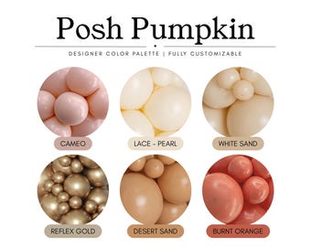 Puede incluir: Una paleta de colores Posh Pumpkin con seis muestras circulares de globos en varios tonos. Los colores están etiquetados como Cameo, Lace-Pearl, White Sand, Reflex Gold, Desert Sand y Burnt Orange. El texto dice Posh Pumpkin.