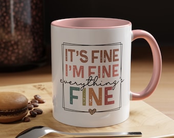 It's Fine I'm Fine Everything is Fine Coffee Mug, Funny, Humor, Cartoon, Gift for Her Him, Present, Birthday, Holiday, 2