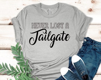 Never Lost A Tailgate Shirt, Cute Football Shirt, Tailgating Shirt, Endzone And Back, Tailgating Football, Game Day, Tailgate Shirt