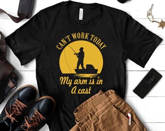 Mens Fishing T shirt, Funny Fishing Shirt, Fishing Graphic Tee, Fisherman Gifts, Present For fisherman, I Cant Work My Arm is in a Cast, 1