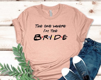 Friends Bachelorette Party Shirts, I'm The Bride Shirt, I Do Crew, Maid of Honor, Bridesmaid, Friends Theme Party, The One Where, Bride, 2