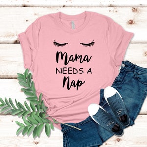 Mama Needs A Nap Shirt, Brunch Shirt, Nap Shirt