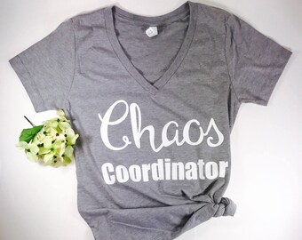 Chaos Coordinator Shirt....V Neck T Shirt, Mom Shirt, Mom Life, Tired As A Mother, Trendy Shirt, Mom Of Boys