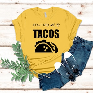 You Had Me At Tacos Shirt, T-Shirt