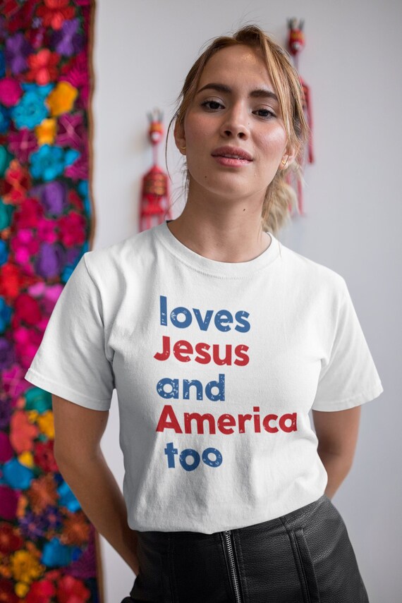 Loves Jesus and America Too Shirt, Patriotic Christian Shirt, Independence Day Gift, USA Shirt, Red White and Blue Shirt, God Bless America
