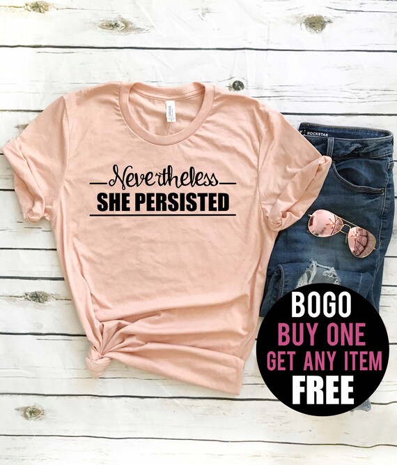 Nevertheless She Persisted Unisex T-Shirt BOGO | Etsy