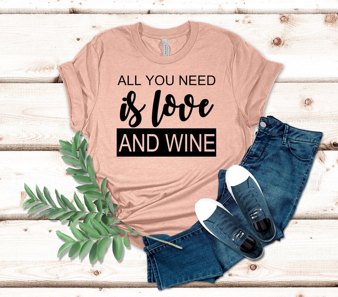 Camisa de San Valentín, Todo lo que necesitas es amor y vino, Camisa ...