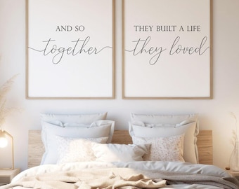 And so together they built a life they loved,Printable bedroom signs,Decor for bedroom,Prints for couples,Sign for above bed,Love quote,Set