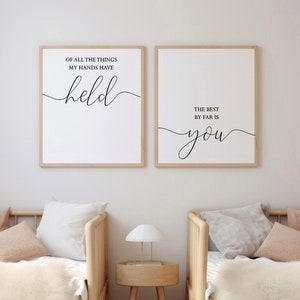 Of all the things my hands have held the best by far is you,Nursery Decor,Nursery Printable,Above Crib decor,Nursery sign,Baby shower gift