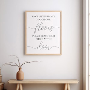 Since Little Hands Touch Our Floors Print,Shoes Off Print,Please Remove Your Shoes Sign,Shoes off door sign,No Shoes Sign,Shoes off please