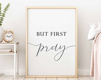 Christian wall art,But first pray,Bedroom wall decor,Printable wall art,Printable home decor,Printable quote,Rustic decor,Minimalist prints