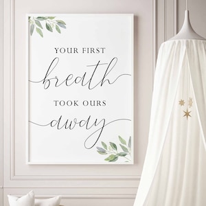 Nursery Decor,Your first breath took ours away,Girls nursery decor,Boys nursery Wall Art,Nursery art,Baby shower gift,Eucalyptus nursery art