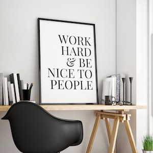 Work Hard and Be Nice to People printable wall art,Work Hard Poster,Be Nice to People,office Decor,Motivational Quote,Modern black white art