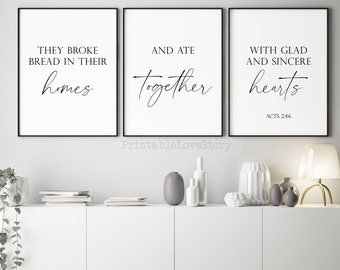 Set of 3 Printable,They Broke Bread In Their Homes And Ate Together,Acts 2:46,Dining Room wall art,Home decor,Kitchen Decor,Bible verse art