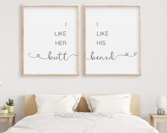 I like her butt I like his beard sign print,Set of 2 prints,Bedroom wall decor,Couples Quote Wall Decor Set,Above Bed Decor for Couples