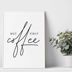 But first coffee print,Coffee print,Coffee sign,Coffee Printable,Coffee decor,Kitchen wall decor,Office printable decor,Office wall art,PDF