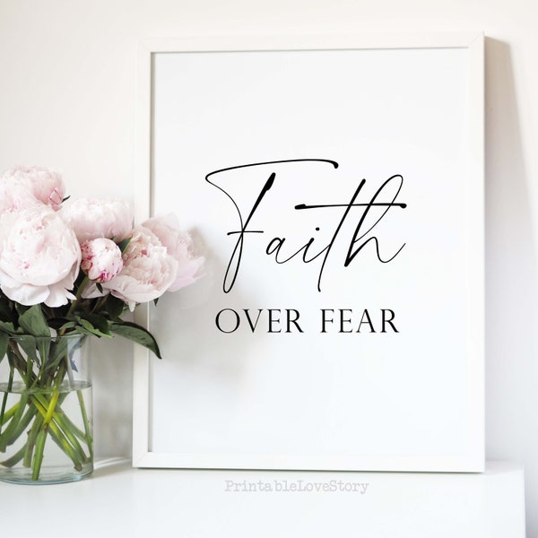 Faith over fear print,Inspirational quote,Home wall art,Bible verse print,Scripture printable, Faith sign,Printable wall art,Home decor