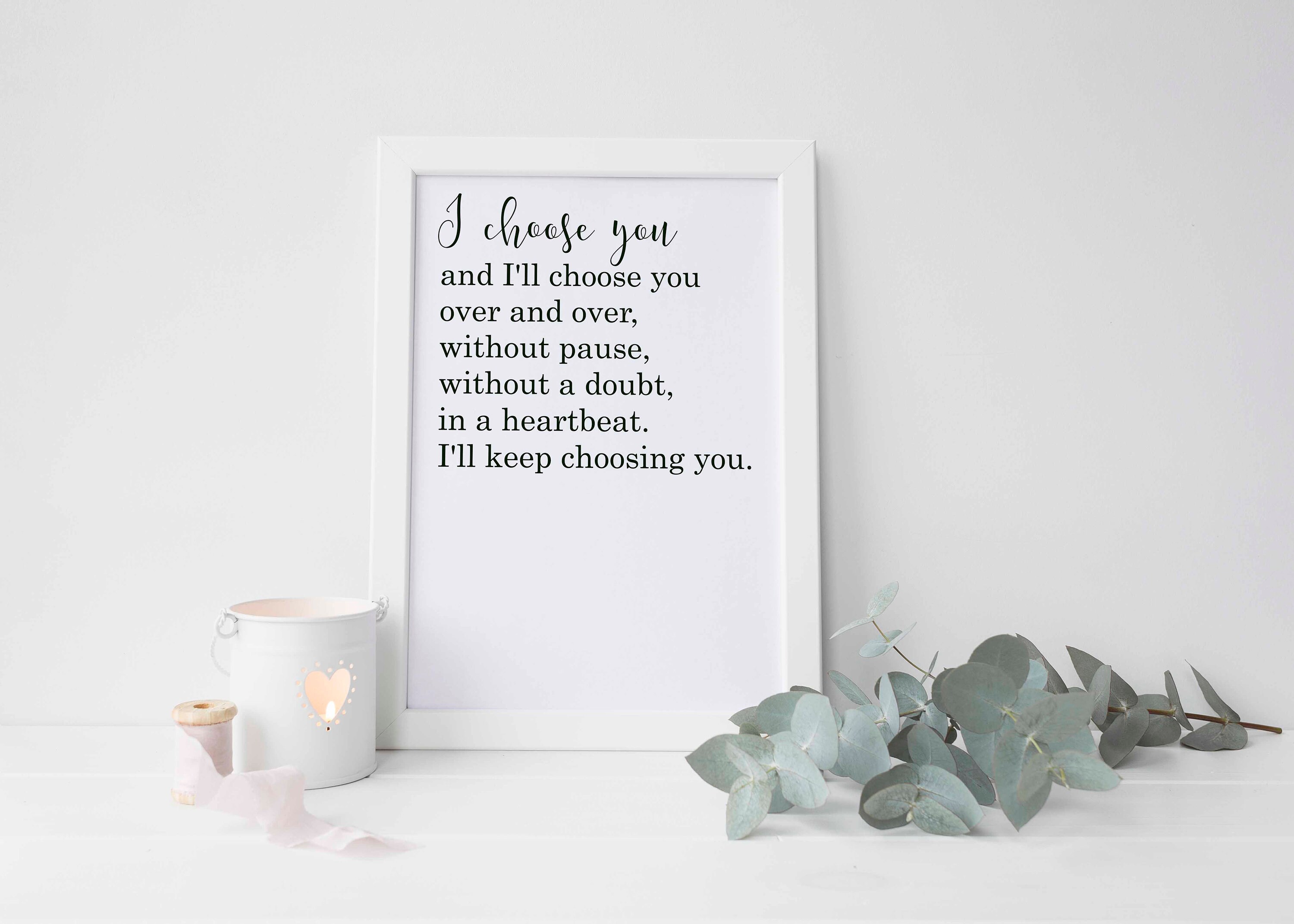 I Choose You Printi Choose You and Ill Choose You Over and - Etsy
