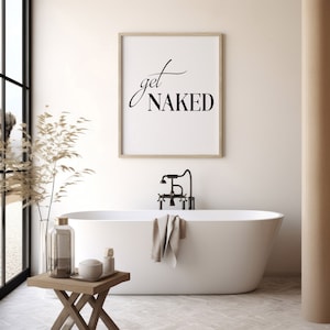Get nackt Schild, Badezimmer Wand Kunst, Schlafzimmer Schilder, schwarz weiß Drucke, Badezimmer Dekor, Digital Druck, Badezimmer Bilder