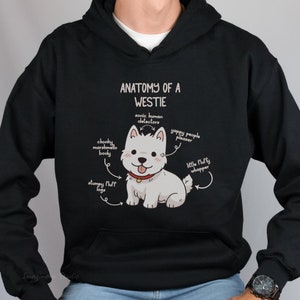 Anatomy of a Westie: Perfect Hoodie for Dog Moms, Dads & West Highland Dog Lovers