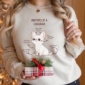 Anatomy of a Chihuahua Sweatshirt: Cute and Funny Dog Illustration tee, Ideal Chihuahua Lover Gift, Perfect Dog Mom Gift and Dog Dad Apparel